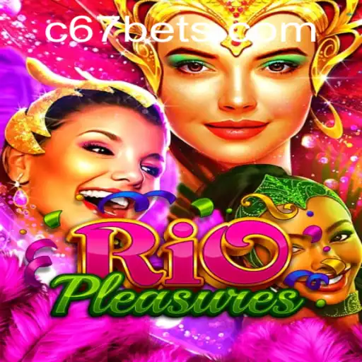 Descubra o Novo Universo do Jogo RioPleasures com C67.COM